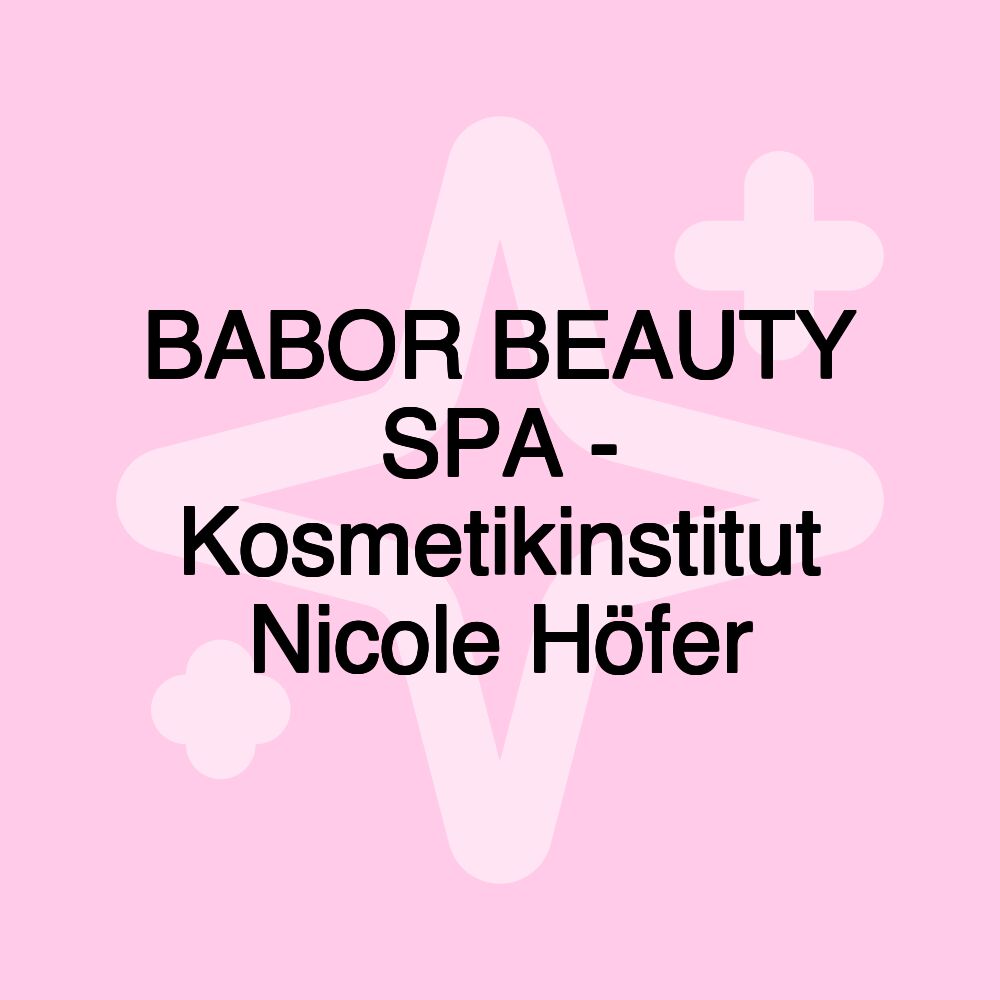 BABOR BEAUTY SPA - Kosmetikinstitut Nicole Höfer