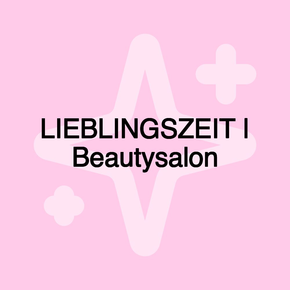 LIEBLINGSZEIT | Beautysalon