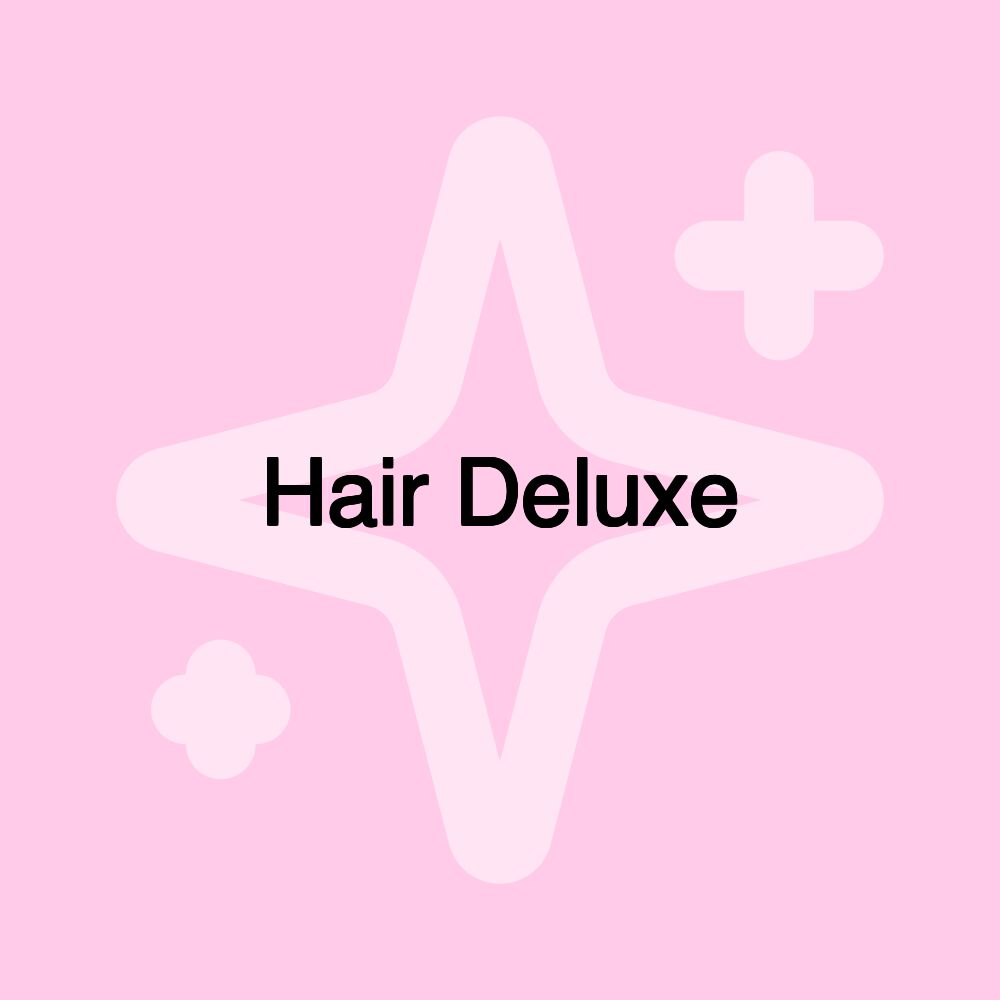 Hair Deluxe