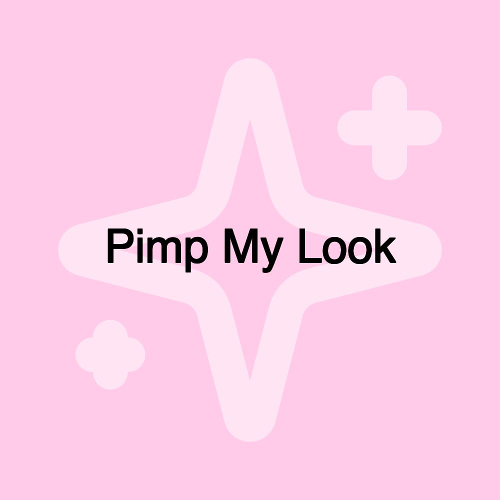 Pimp My Look