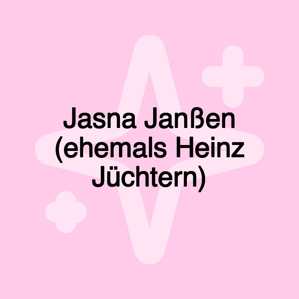 Jasna Janßen (ehemals Heinz Jüchtern)