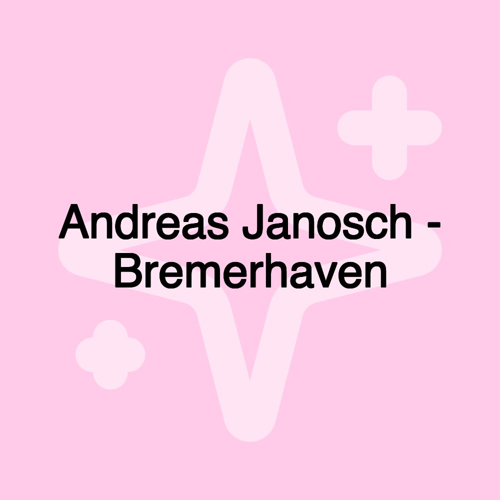 Andreas Janosch - Bremerhaven