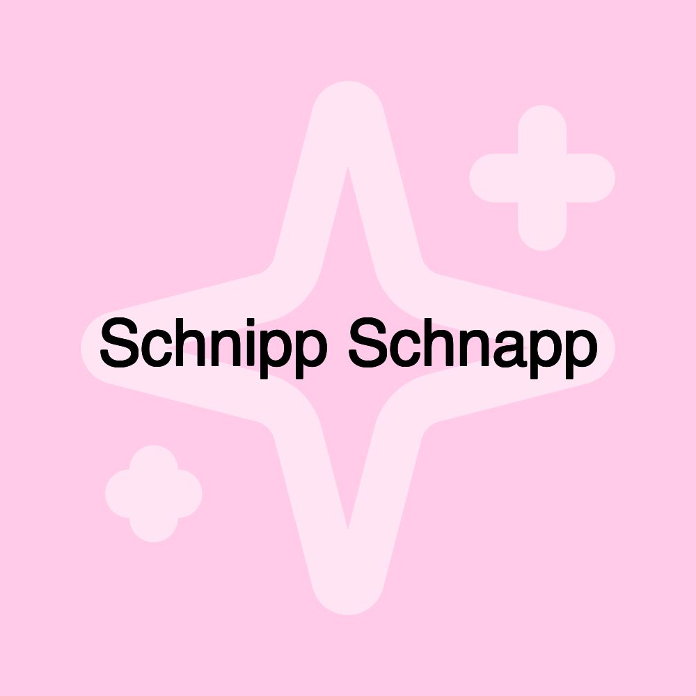 Schnipp Schnapp