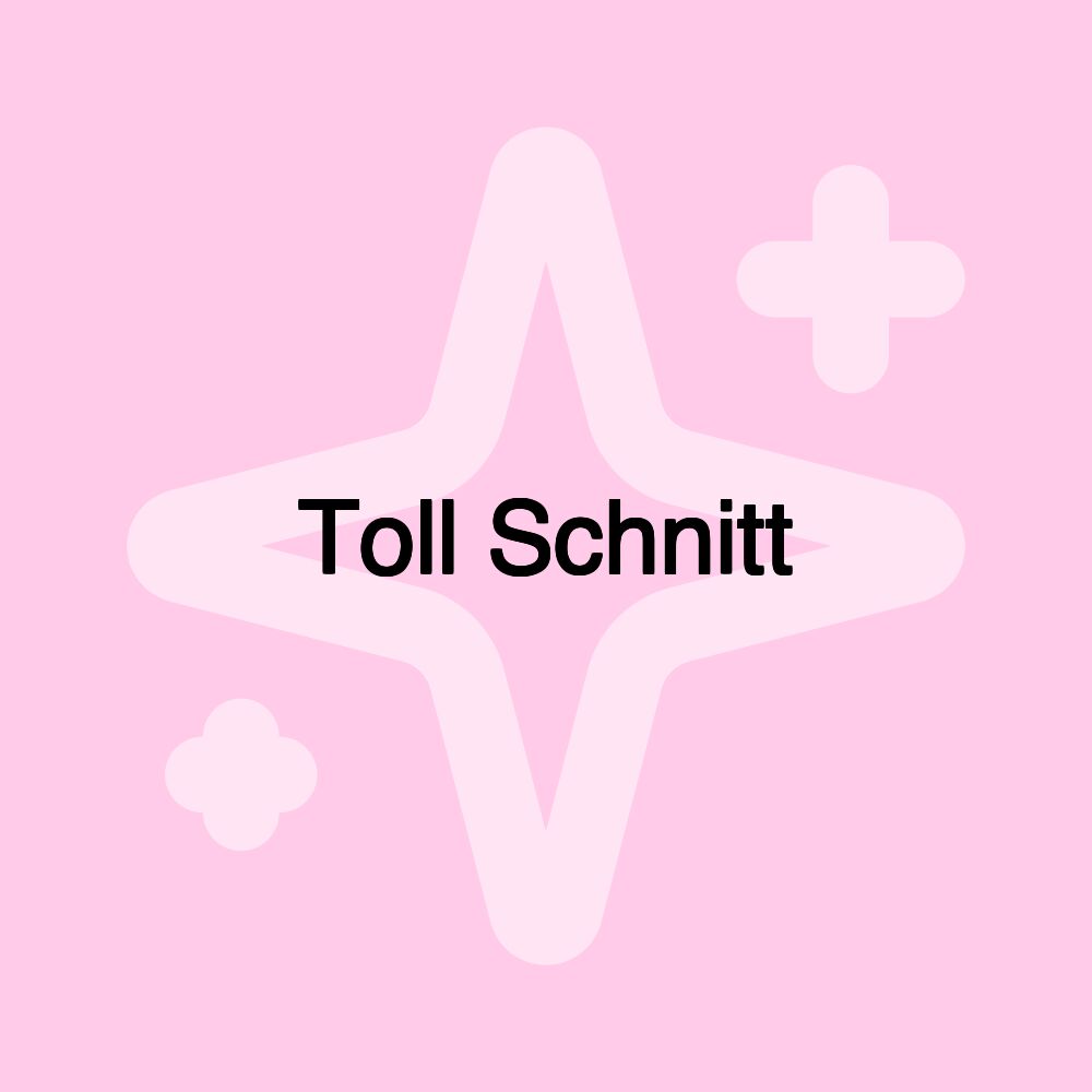 Toll Schnitt