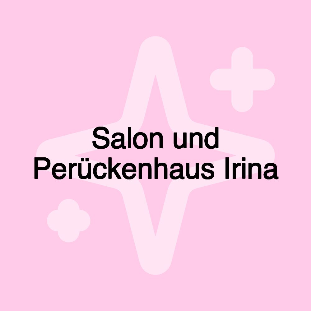 Salon und Perückenhaus Irina