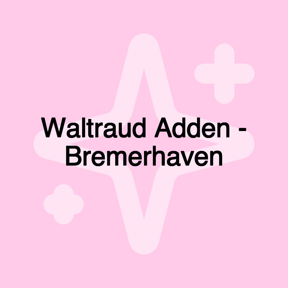 Waltraud Adden - Bremerhaven