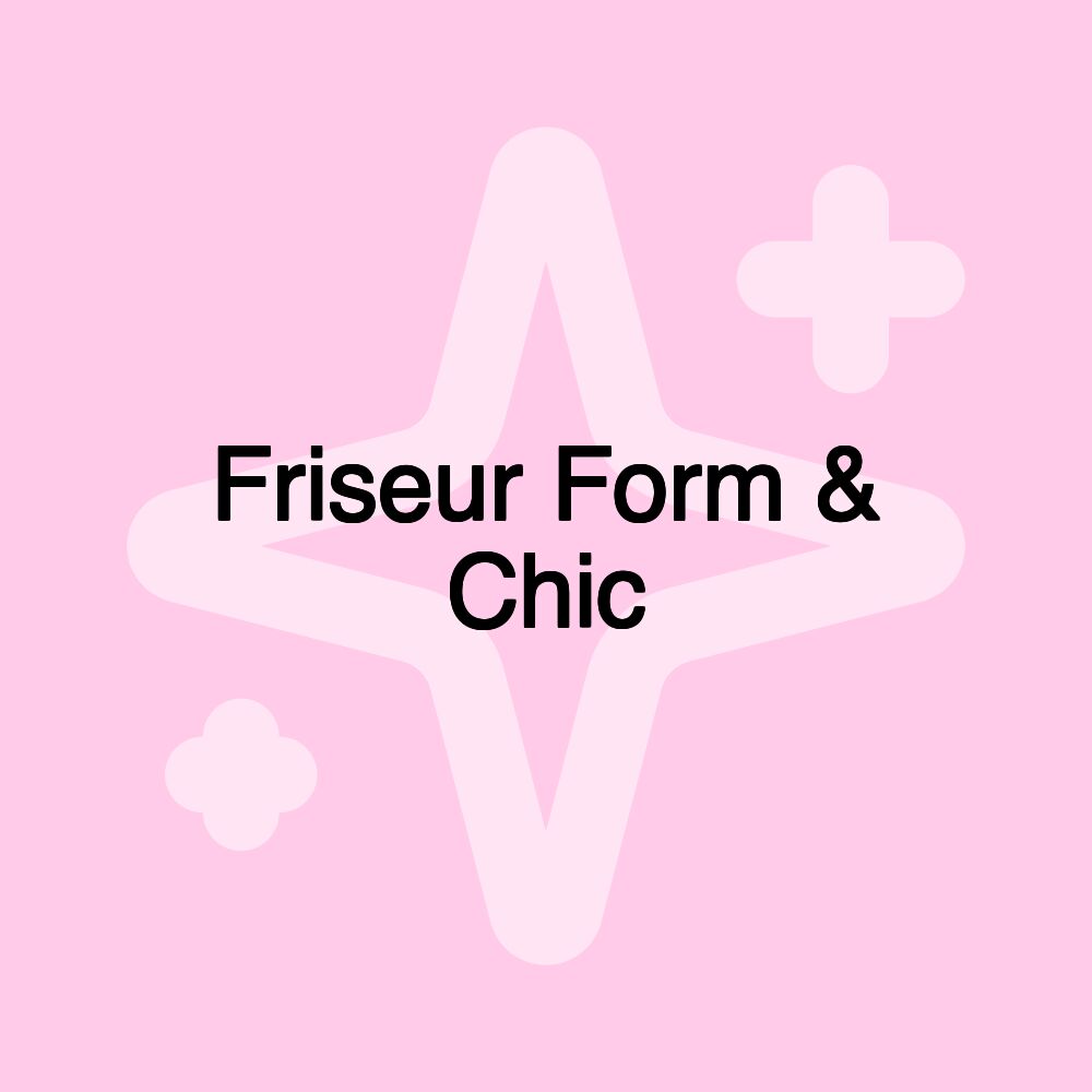 Friseur Form & Chic