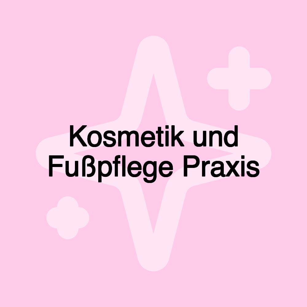 Kosmetik und Fußpflege Praxis