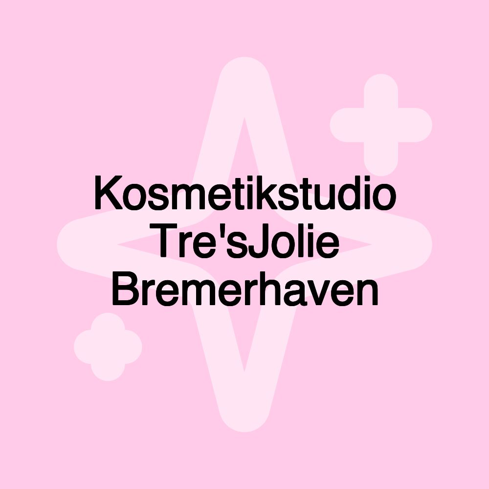 Kosmetikstudio Tre'sJolie Bremerhaven