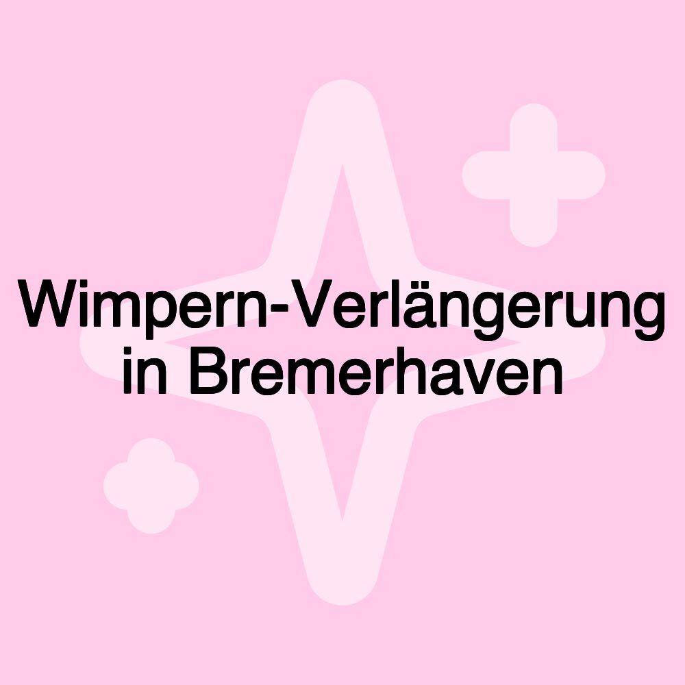 Wimpern-Verlängerung in Bremerhaven