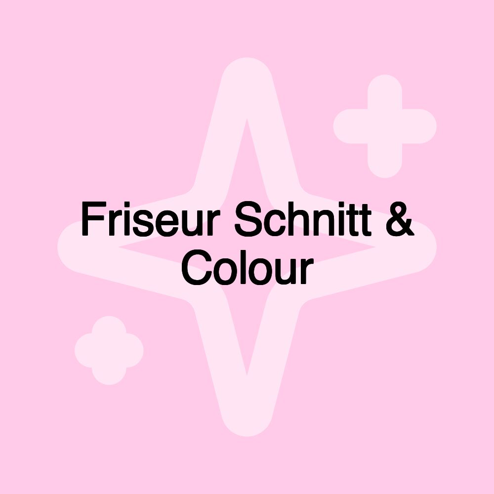 Friseur Schnitt & Colour