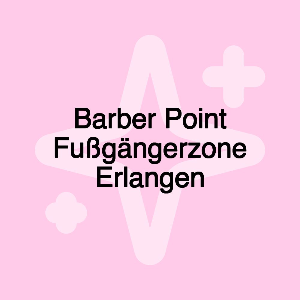 Barber Point Fußgängerzone Erlangen