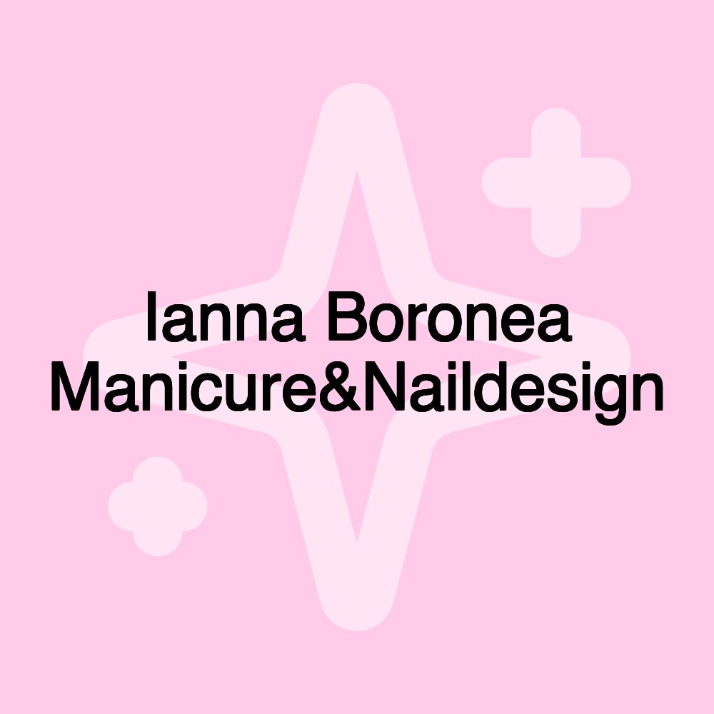 Ianna Boronea Manicure&Naildesign