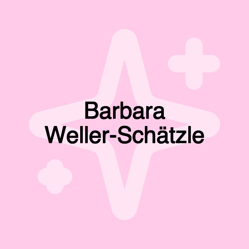 Barbara Weller-Schätzle