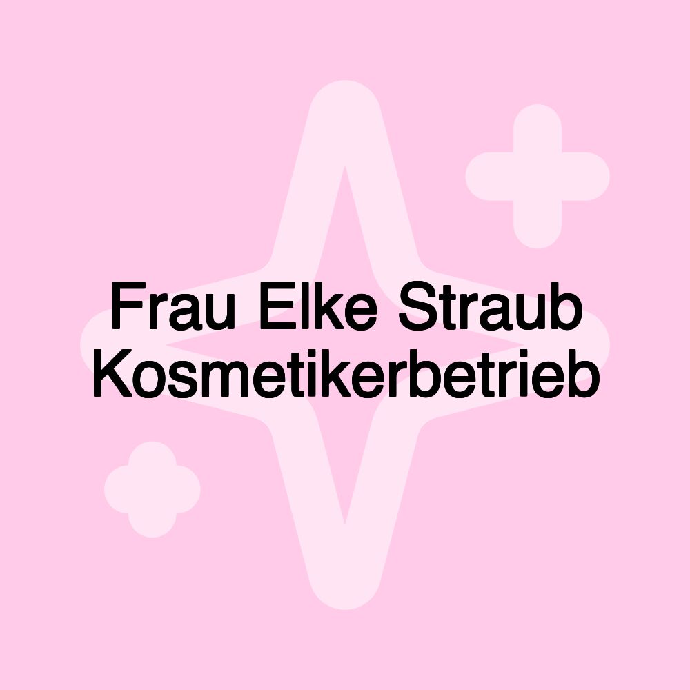 Frau Elke Straub Kosmetikerbetrieb