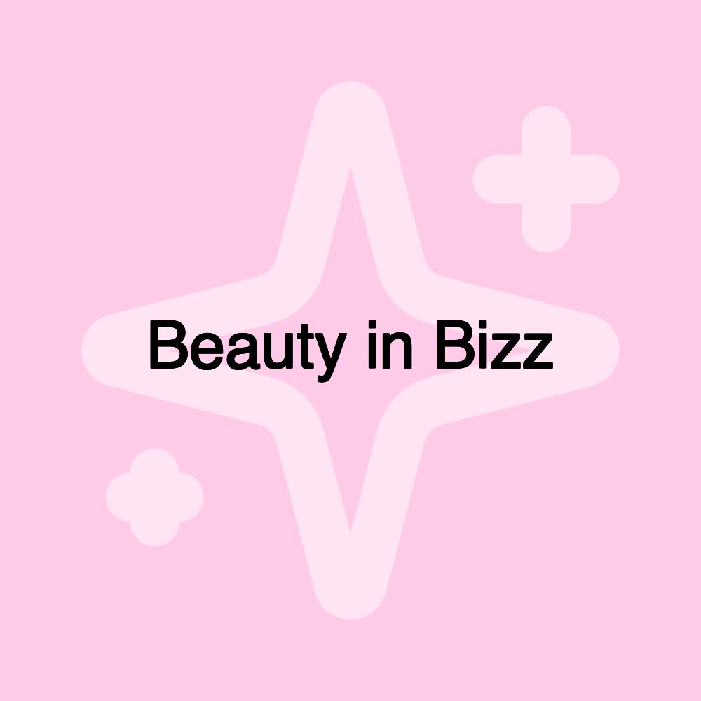 Beauty in Bizz