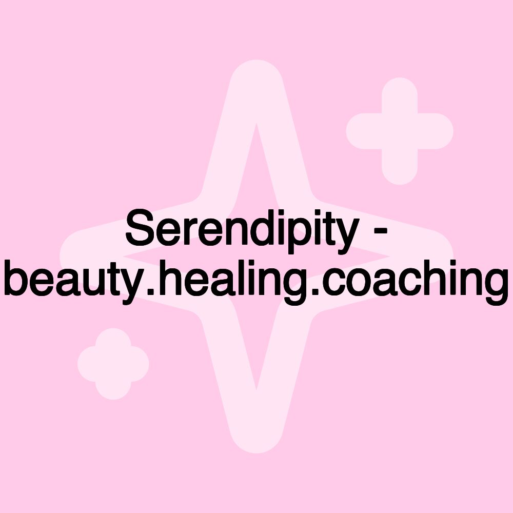 Serendipity - beauty.healing.coaching