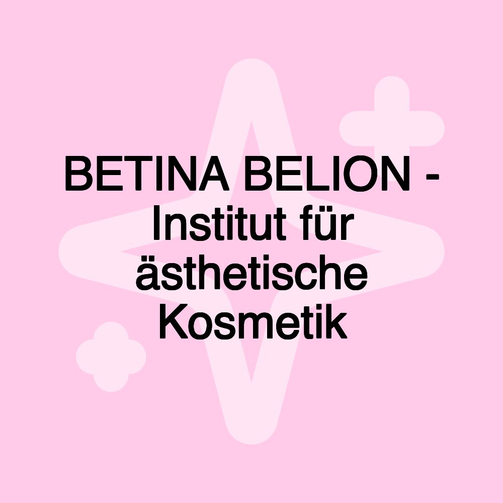 BETINA BELION - Institut für ästhetische Kosmetik