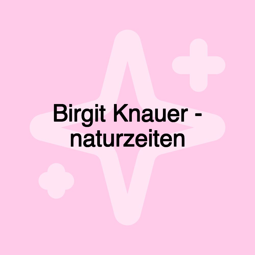 Birgit Knauer - naturzeiten