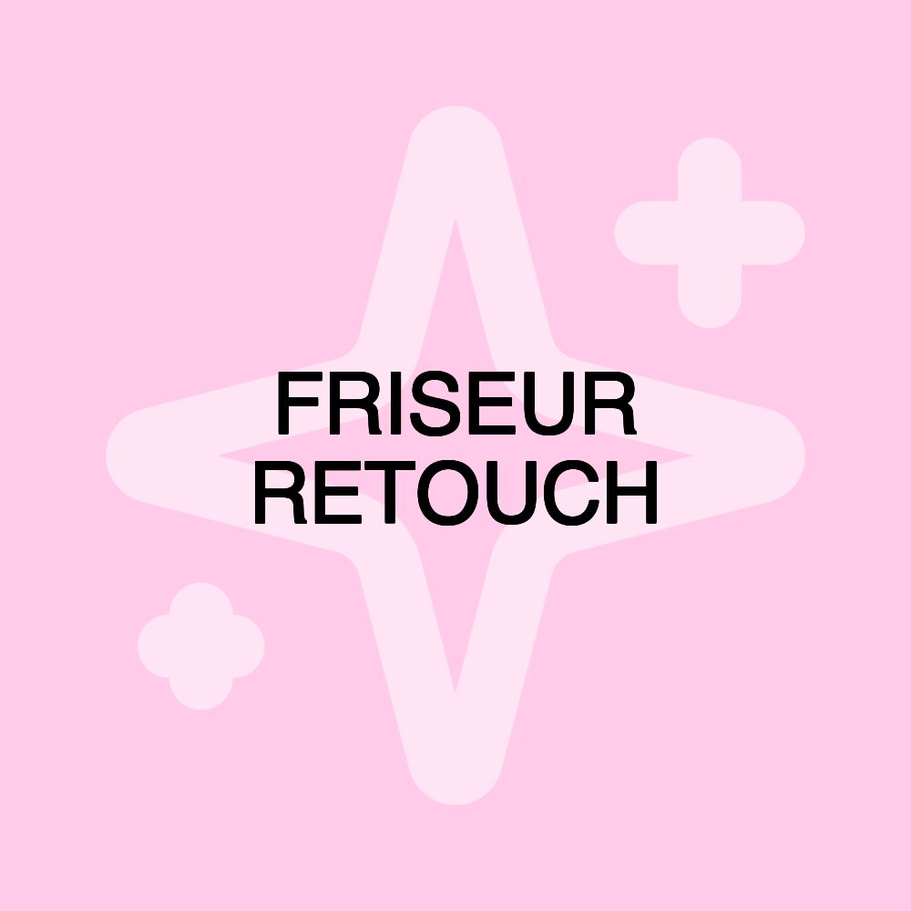 FRISEUR RETOUCH