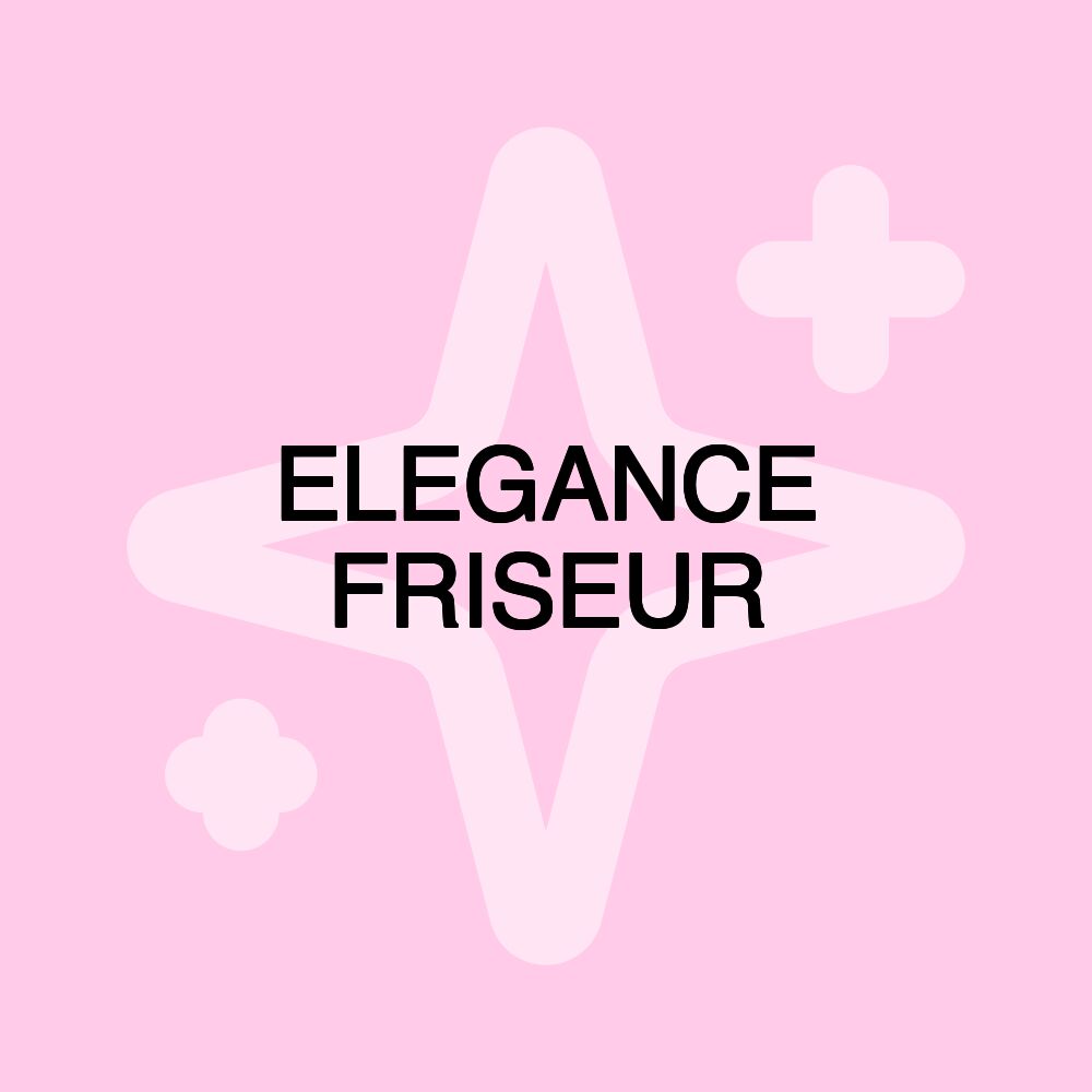 ELEGANCE FRISEUR