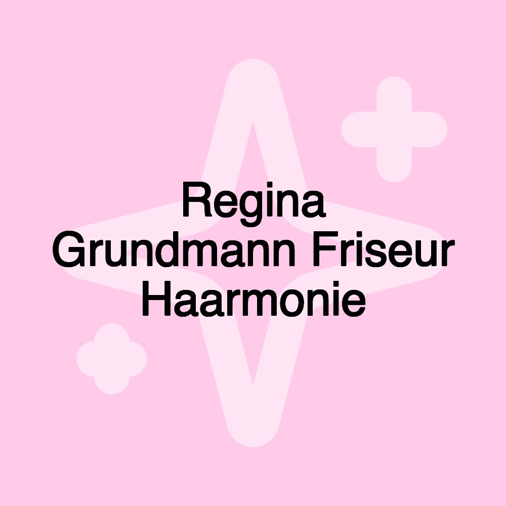 Regina Grundmann Friseur Haarmonie