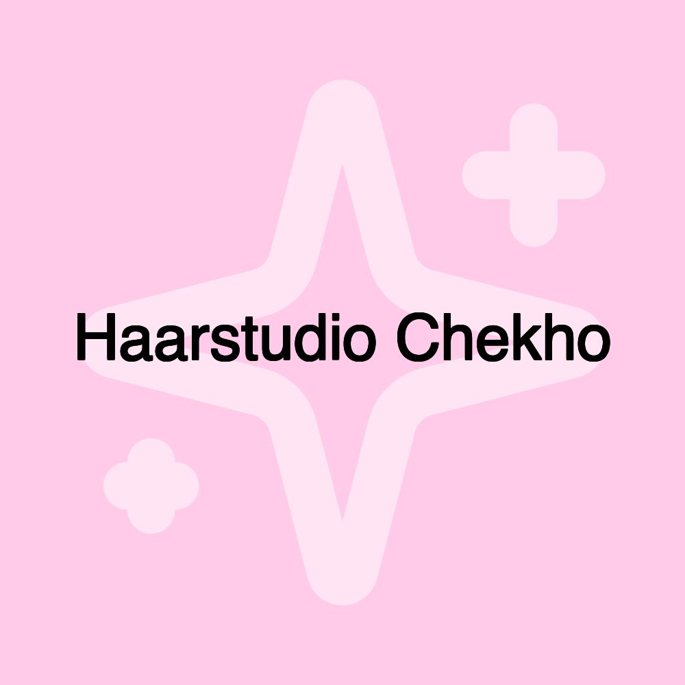 Haarstudio Chekho