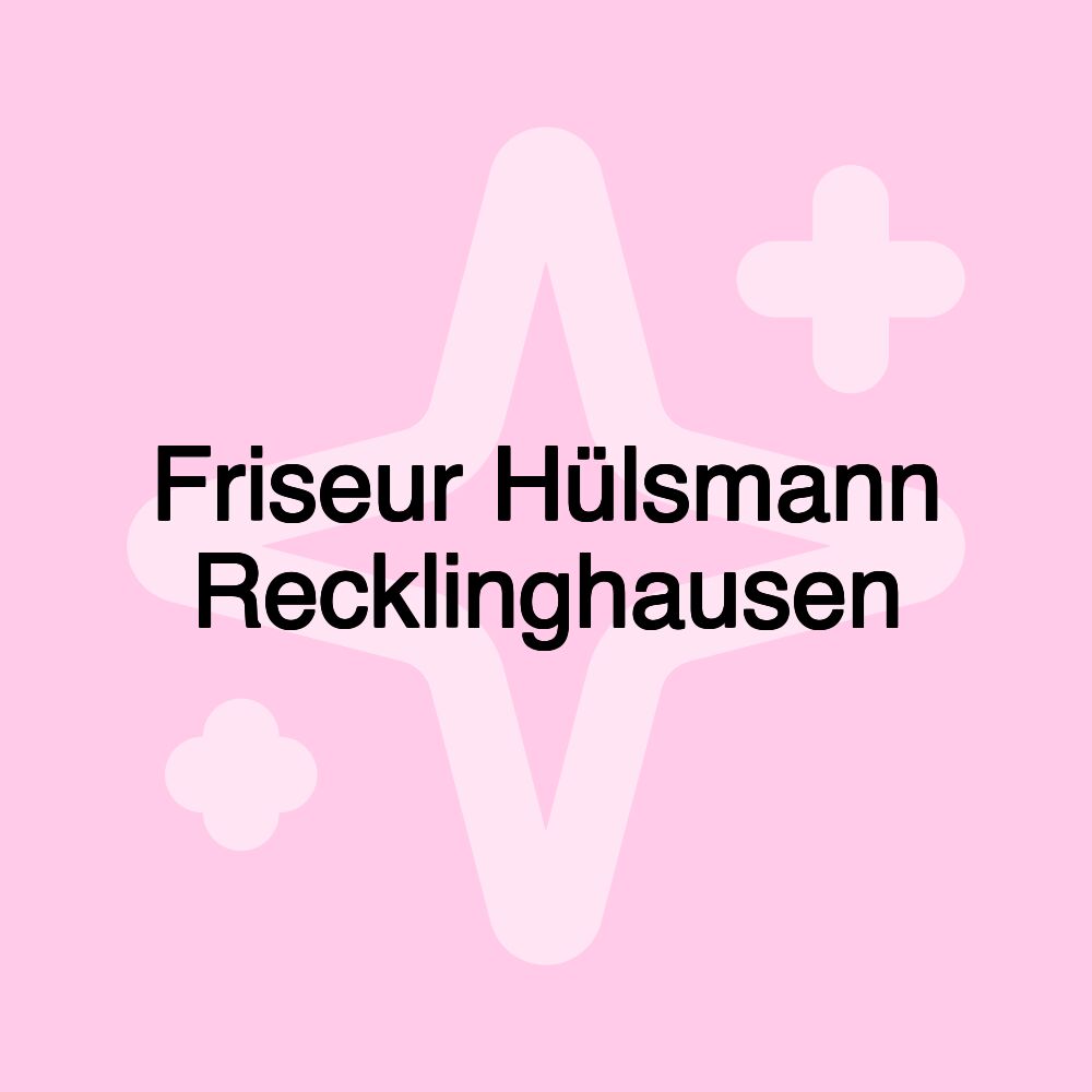 Friseur Hülsmann Recklinghausen