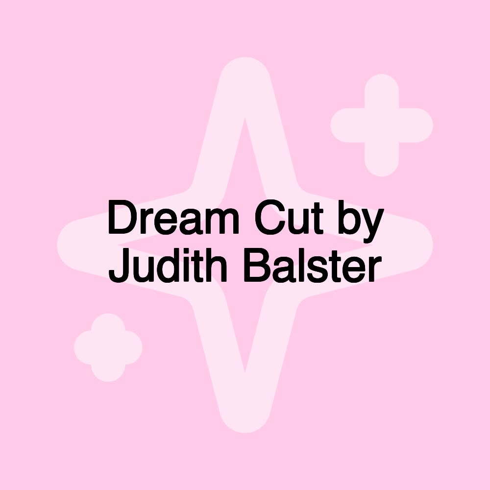 Dream Cut by Judith Balster