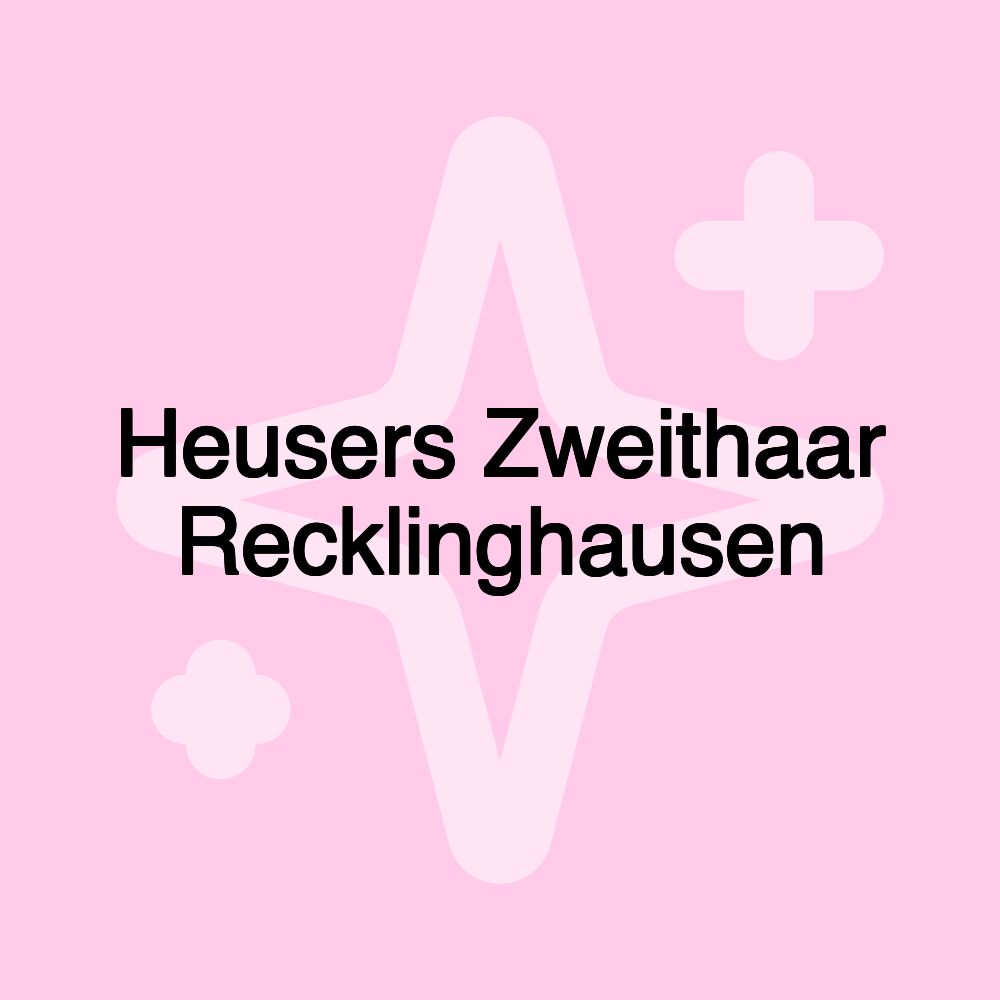 Heusers Zweithaar Recklinghausen