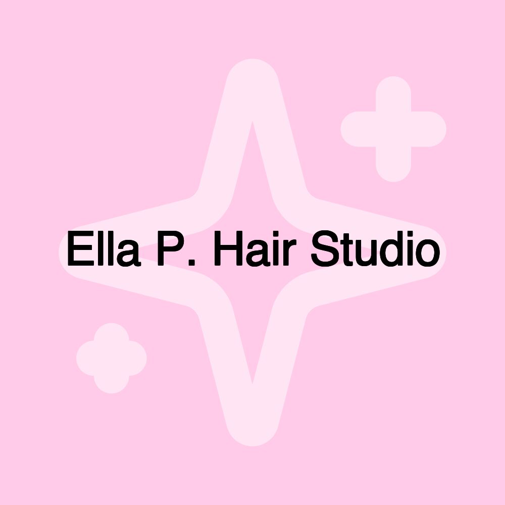 Ella P. Hair Studio