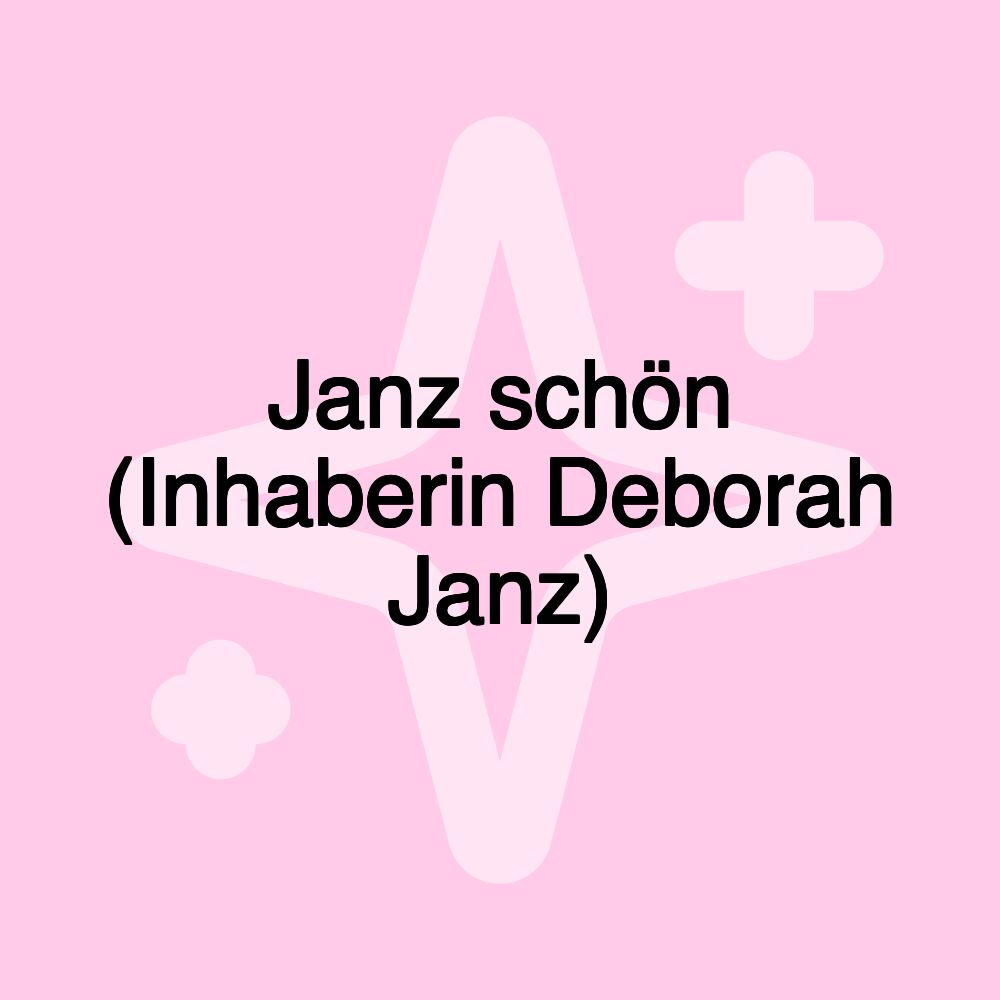 Janz schön (Inhaberin Deborah Janz)