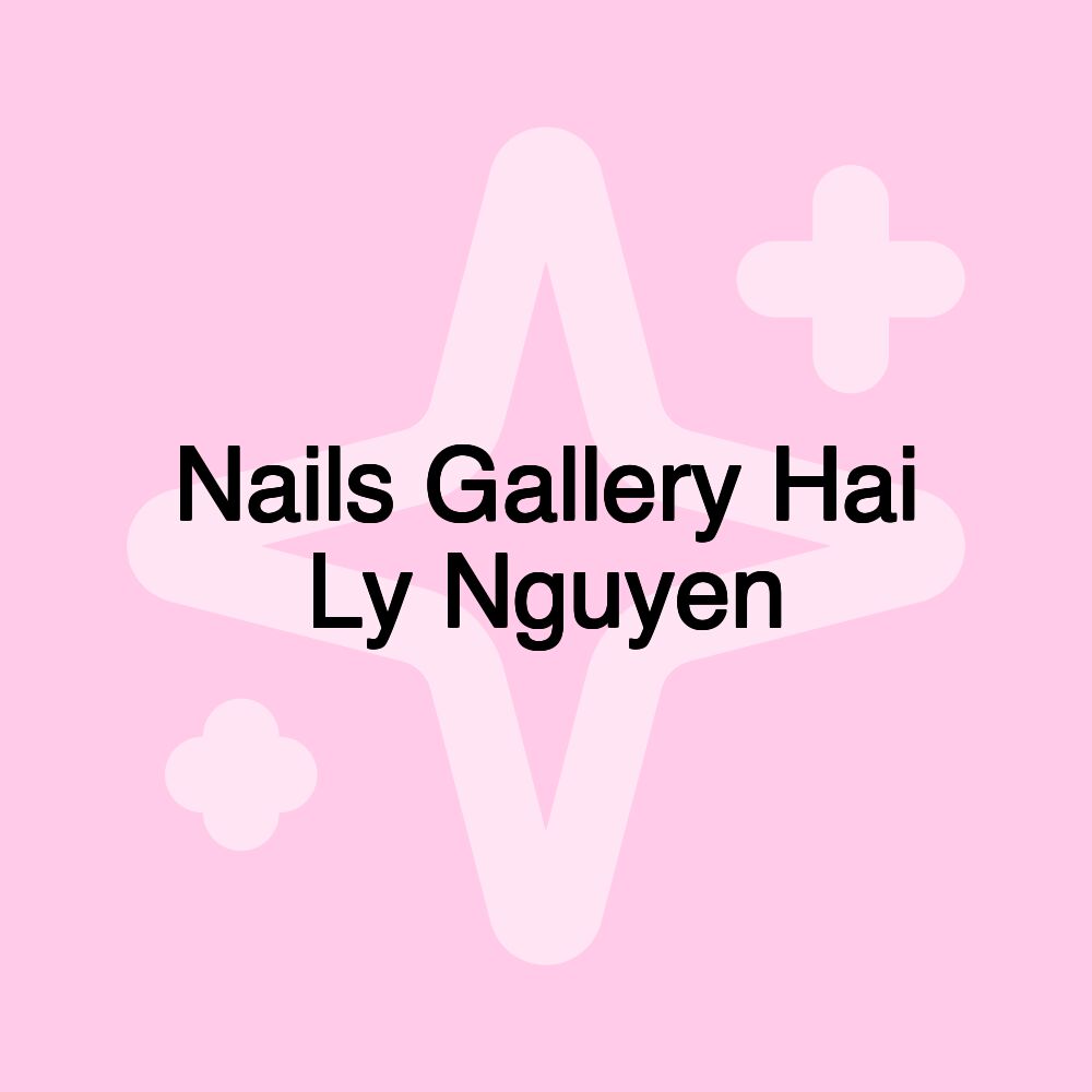 Nails Gallery Hai Ly Nguyen