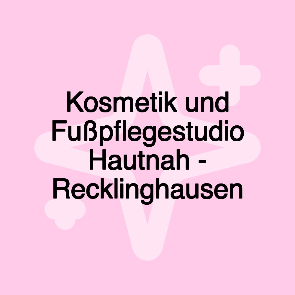 Kosmetik und Fußpflegestudio Hautnah - Recklinghausen