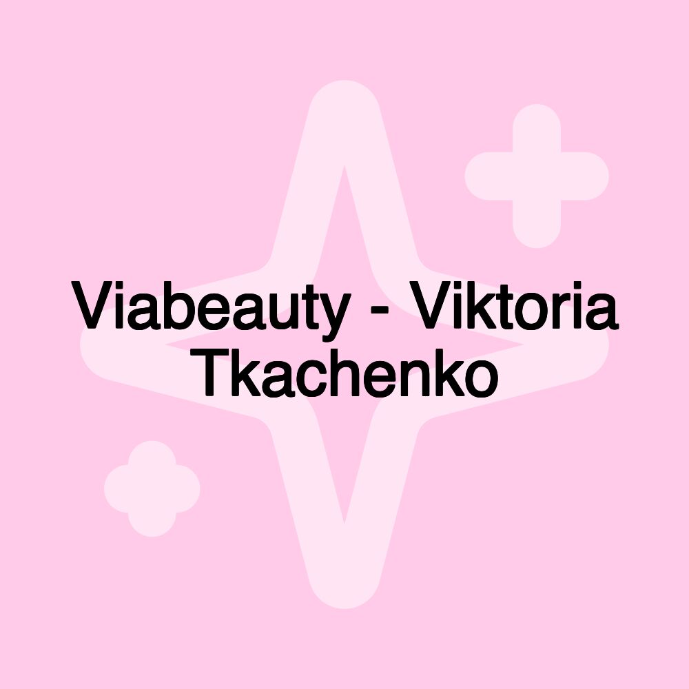 Viabeauty - Viktoria Tkachenko