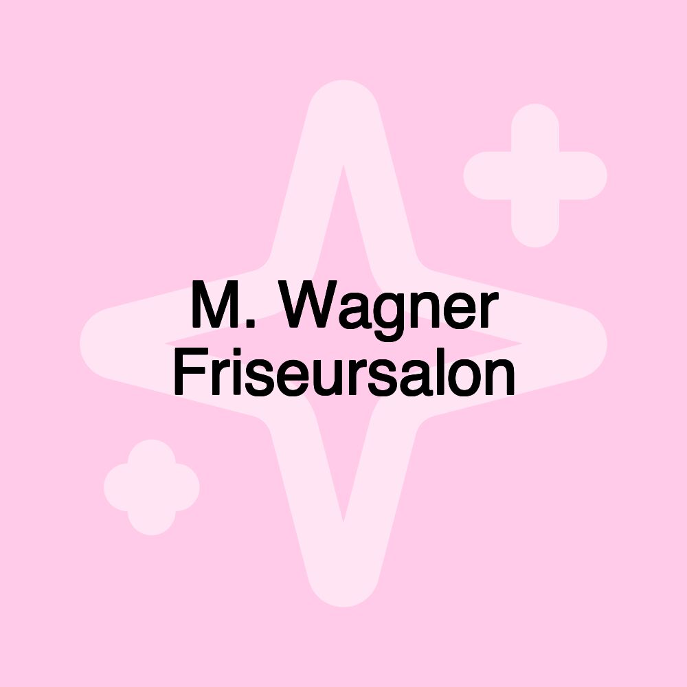 M. Wagner Friseursalon