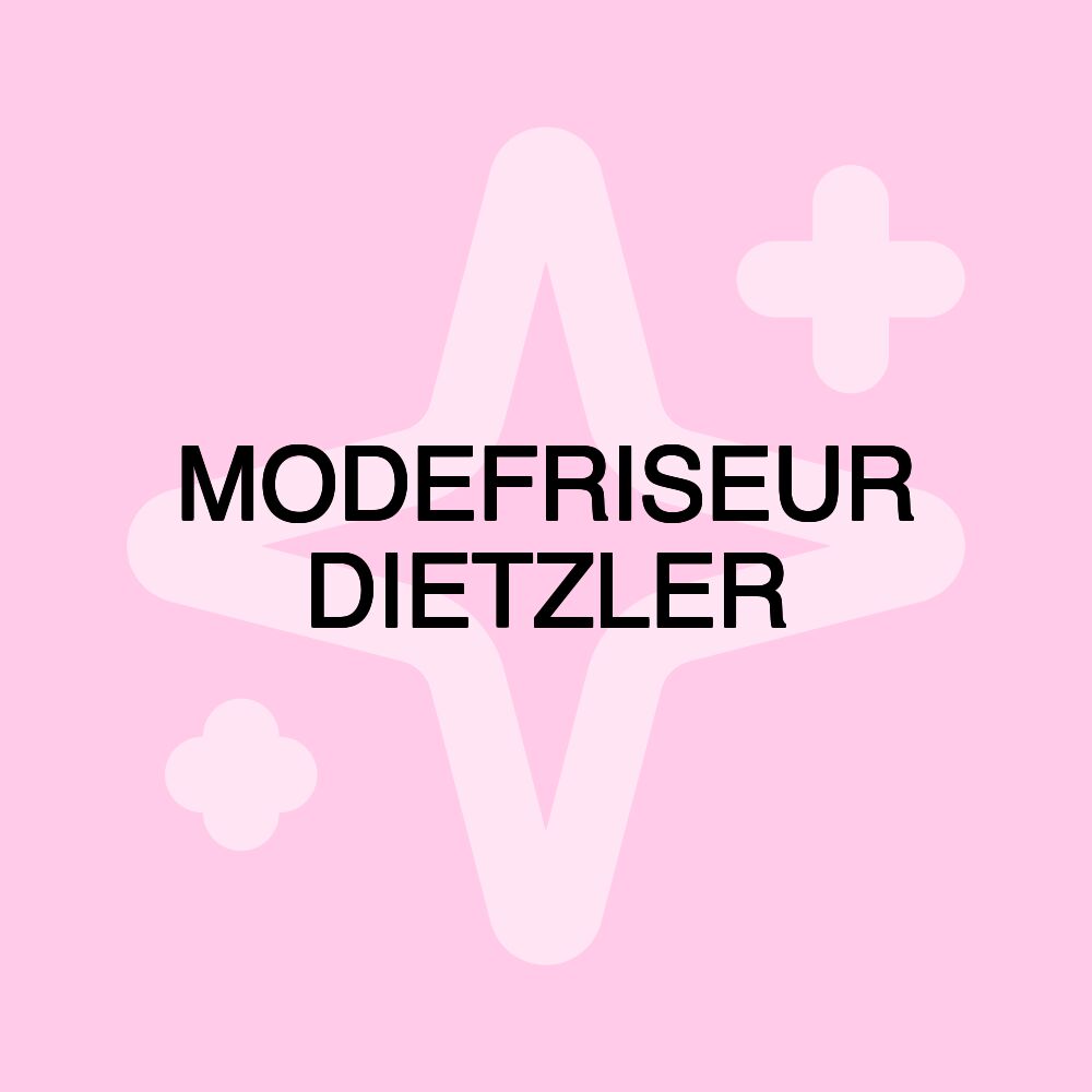 MODEFRISEUR DIETZLER