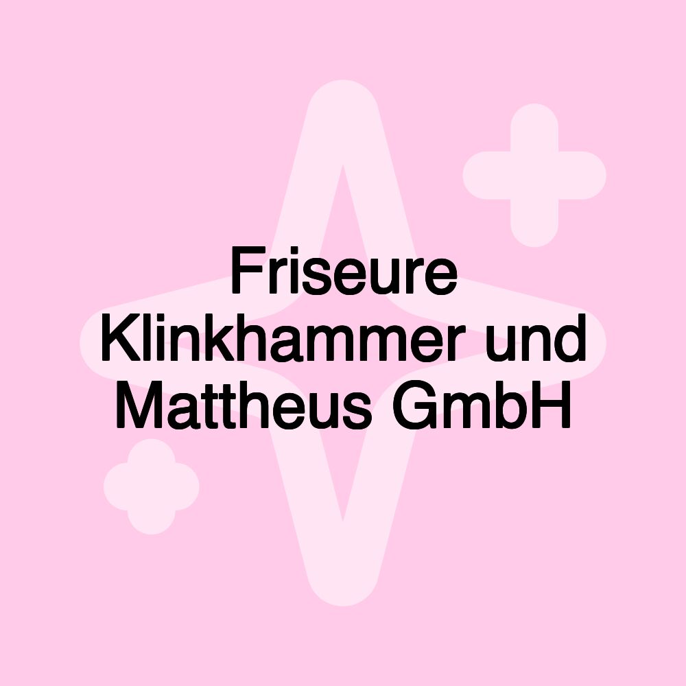 Friseure Klinkhammer und Mattheus GmbH