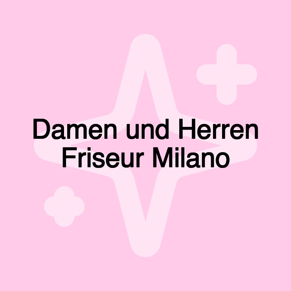 Damen und Herren Friseur Milano