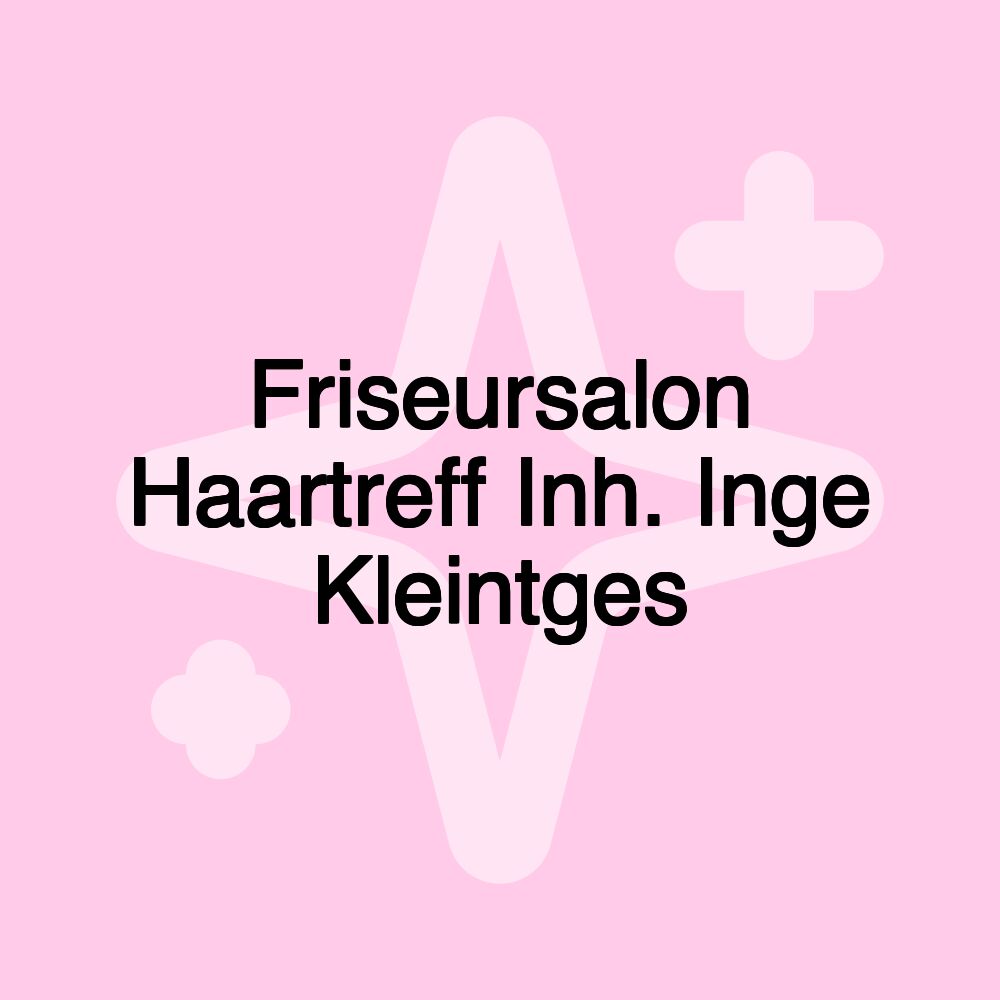 Friseursalon Haartreff Inh. Inge Kleintges