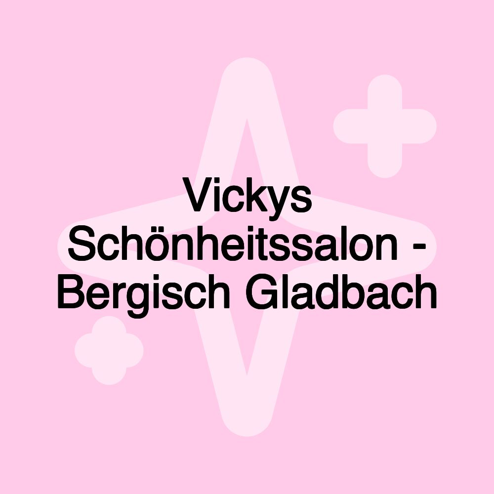 Vickys Schönheitssalon - Bergisch Gladbach