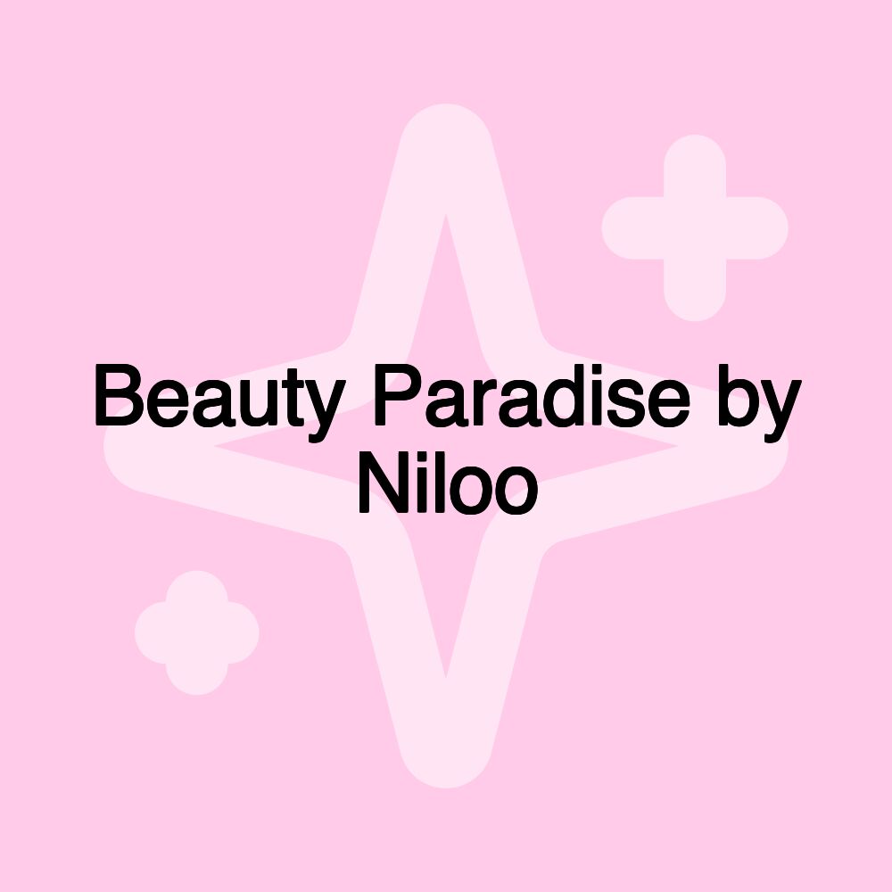 Beauty Paradise by Niloo