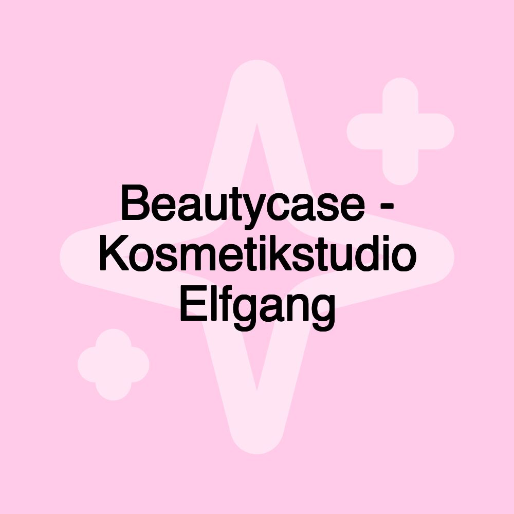 Beautycase - Kosmetikstudio Elfgang