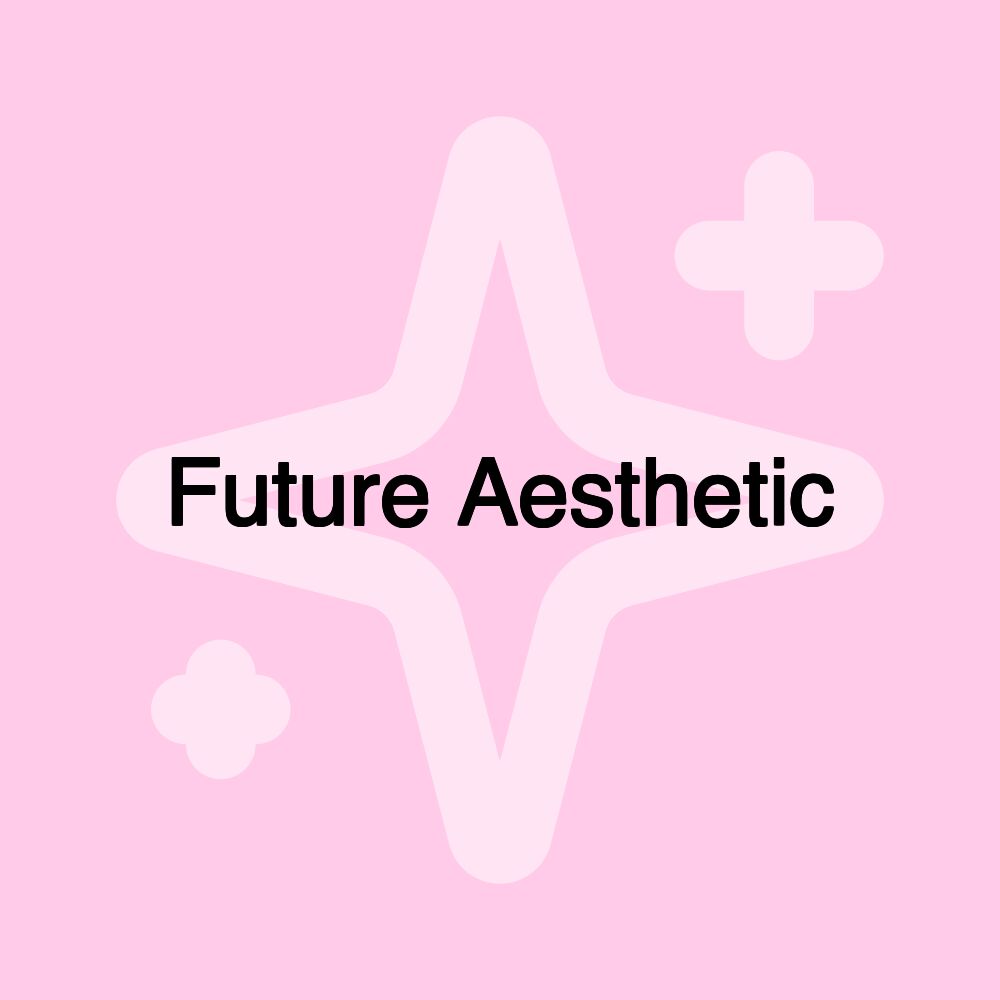 Future Aesthetic