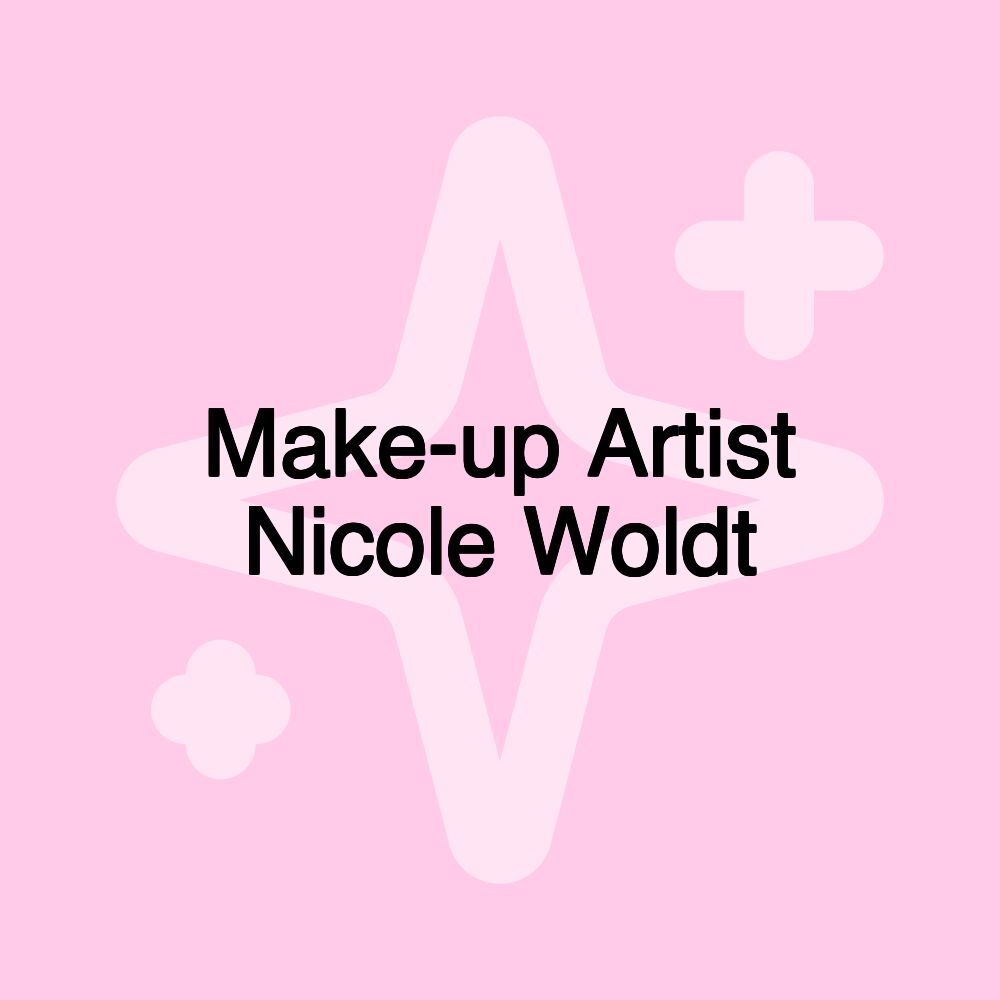 Make-up Artist Nicole Woldt