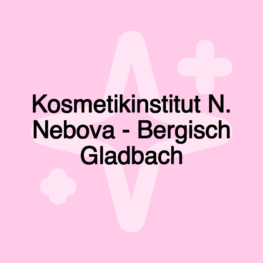 Kosmetikinstitut N. Nebova - Bergisch Gladbach