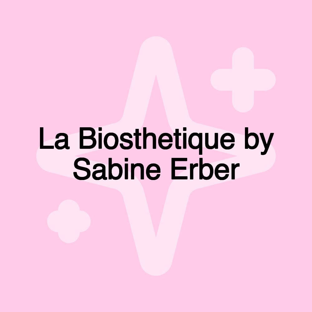 La Biosthetique by Sabine Erber