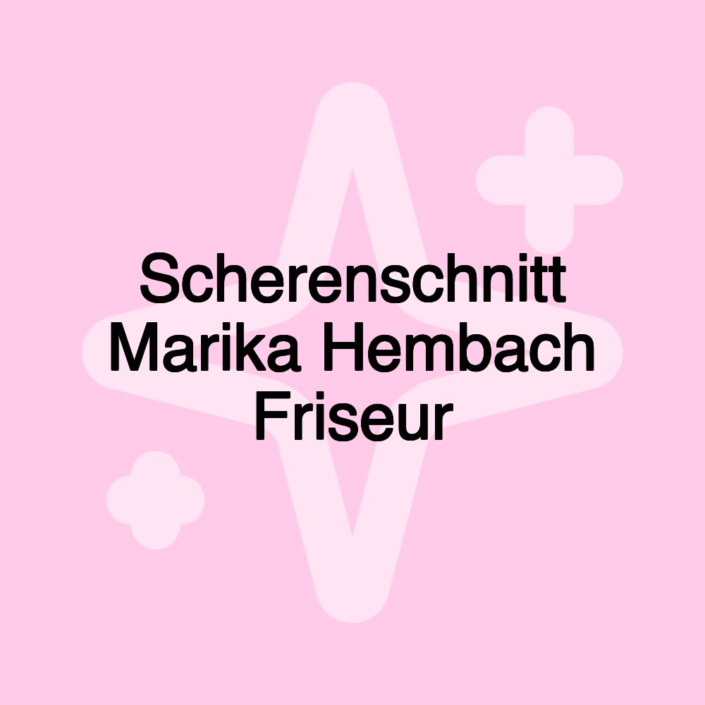 Scherenschnitt Marika Hembach Friseur