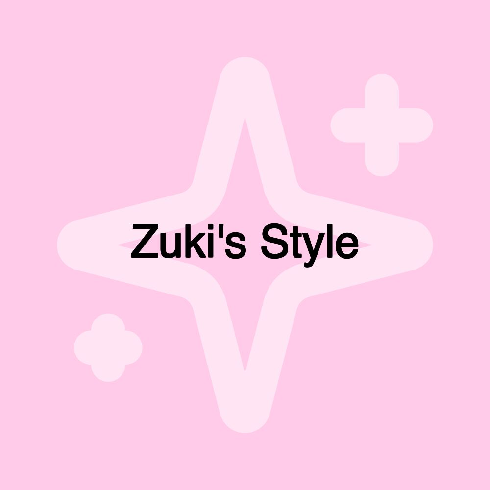 Zuki's Style