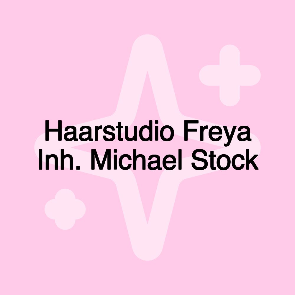 Haarstudio Freya Inh. Michael Stock